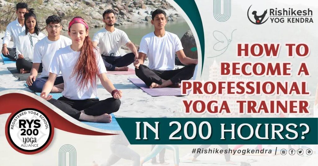 How to Become Yoga Teacher Trainer in 200 Hours